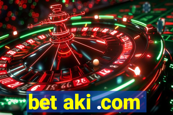 bet aki .com